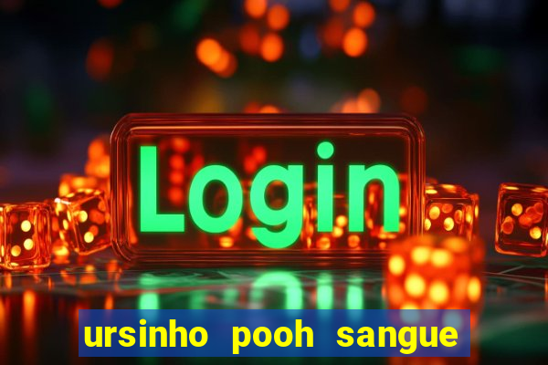 ursinho pooh sangue e mel 2 assistir online